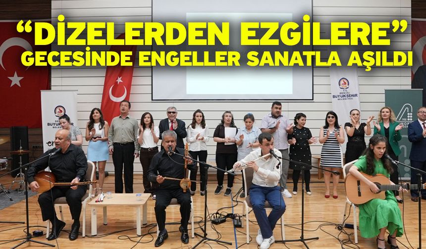 Büyükşehir’in engelsiz sahnesinde şiir ve türkü buluşması