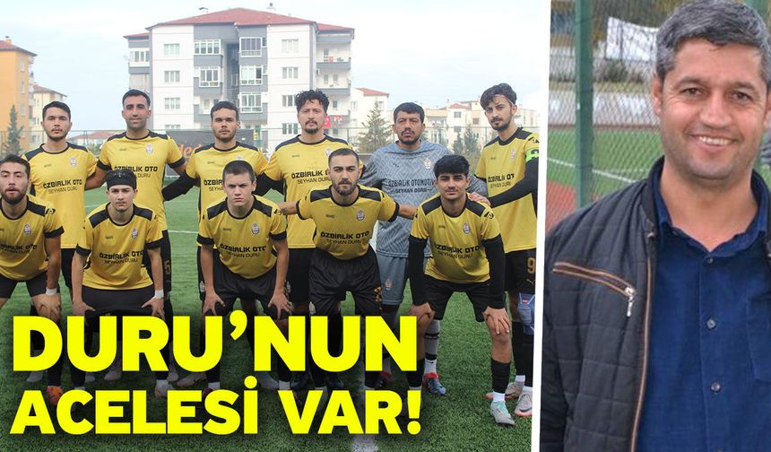 Duru’nun acelesi var!..
