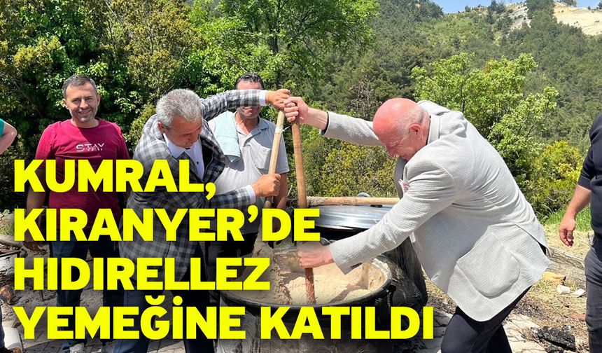 Kumral, Kıranyer’de Hıdırellez Yemeğine Katıldı