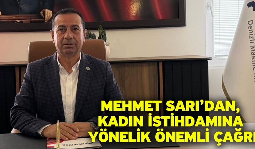 Mehmet Sarı’dan, Kadın İstihdamına Yönelik Önemli Çağrı