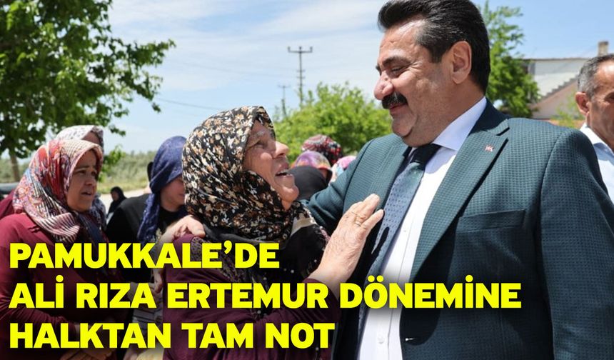Pamukkale’de Ali Rıza Ertemur Dönemine Halktan Tam Not