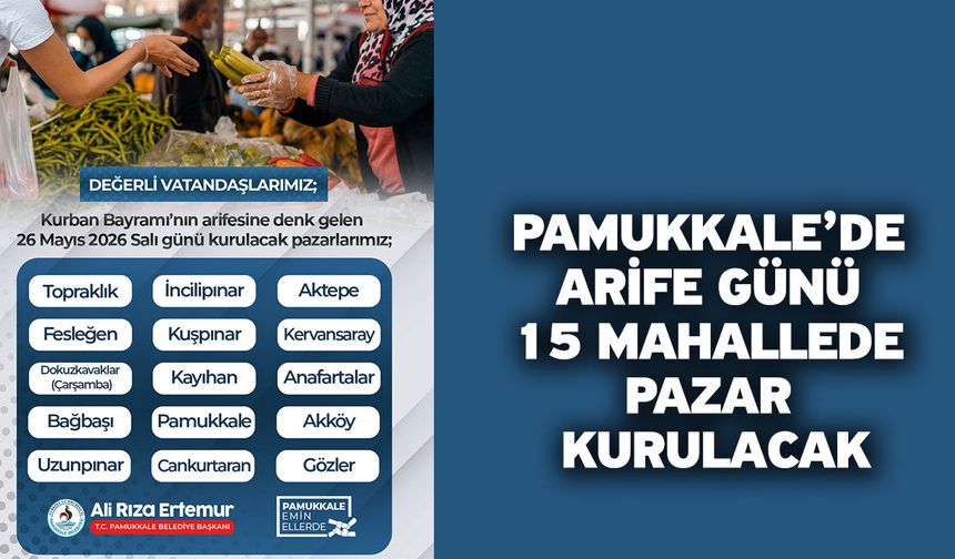 Pamukkale’de Arife Günü 15 Mahallede Pazar Kurulacak
