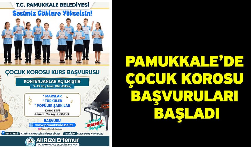 Pamukkale’de Çocuk Korosu Başvuruları Başladı