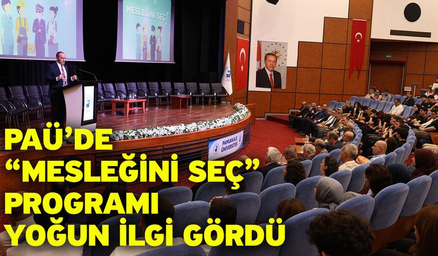 PAÜ’de “Mesleğini Seç” Programı Yoğun İlgi Gördü