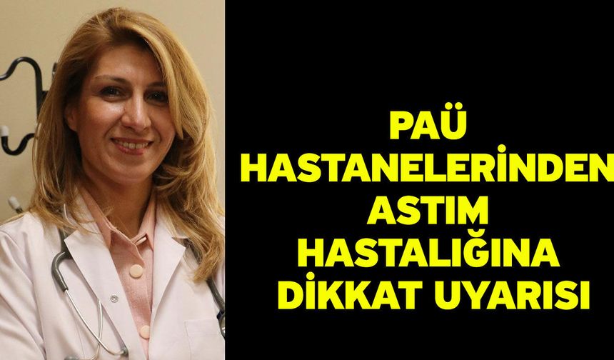 PAÜ Hastanelerinden Astım Hastalığına Dikkat Uyarısı