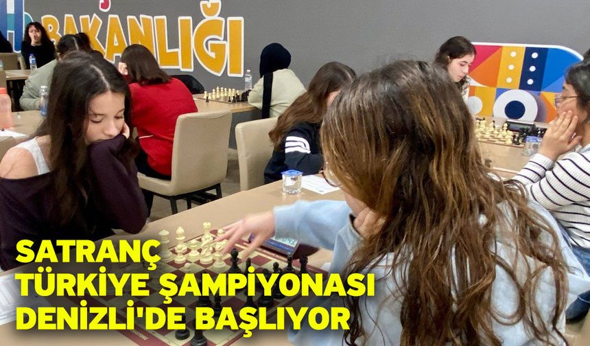 Satranç Türkiye Şampiyonası Denizli'de başlıyor