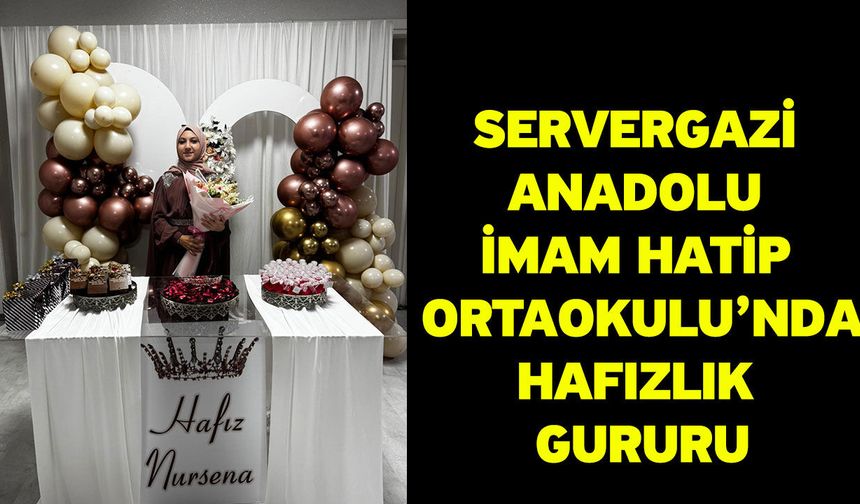 Servergazi Anadolu İmam Hatip Ortaokulu'nda Hafızlık Gururu