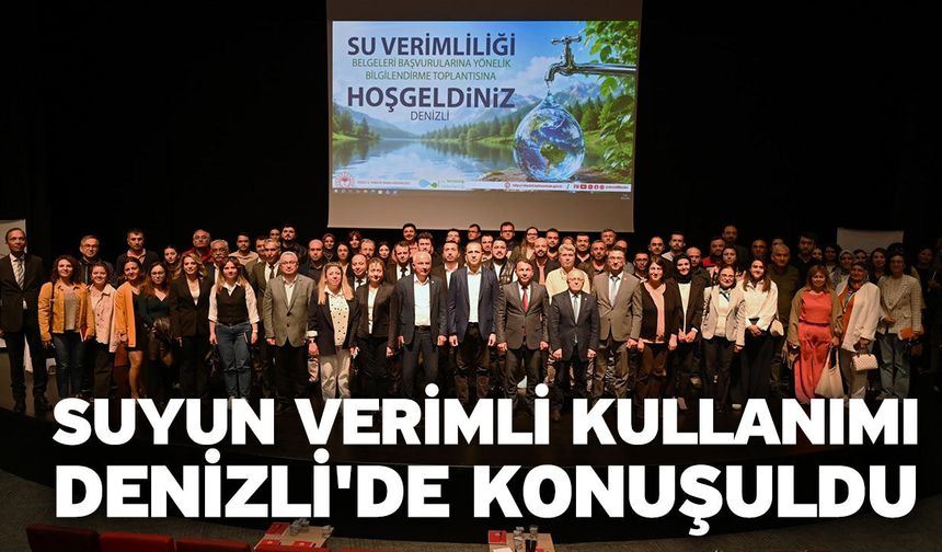 Suyun verimli kullanımı Denizli'de konuşuldu