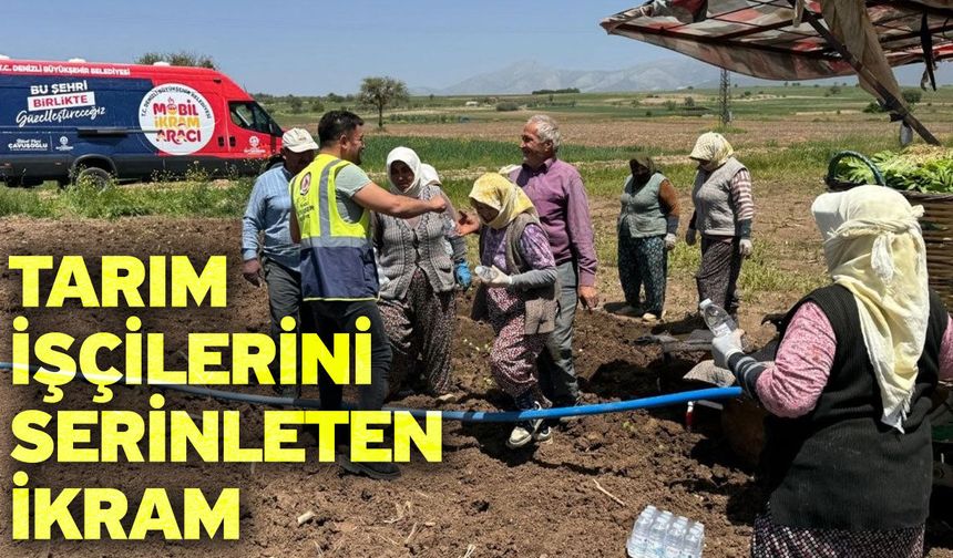 Tarım işçilerini serinleten ikram