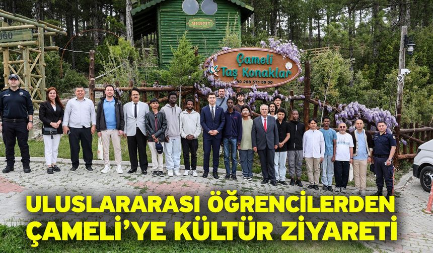 Uluslararası öğrencilerden Çameli’ye kültür ziyareti