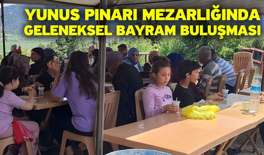 Yunus Pınarı Mezarlığında geleneksel bayram buluşması