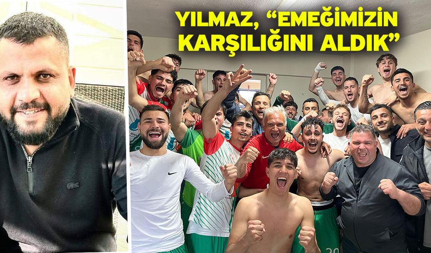 Yılmaz, “Emeğimizin karşılığını aldık”