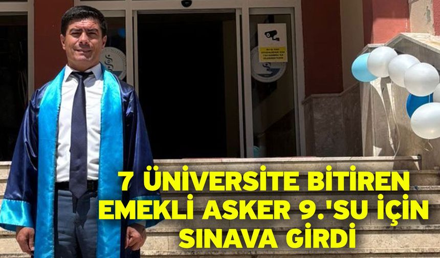 7 Üniversite Bitiren Emekli Asker 9.'Su İçin Sınava Girdi