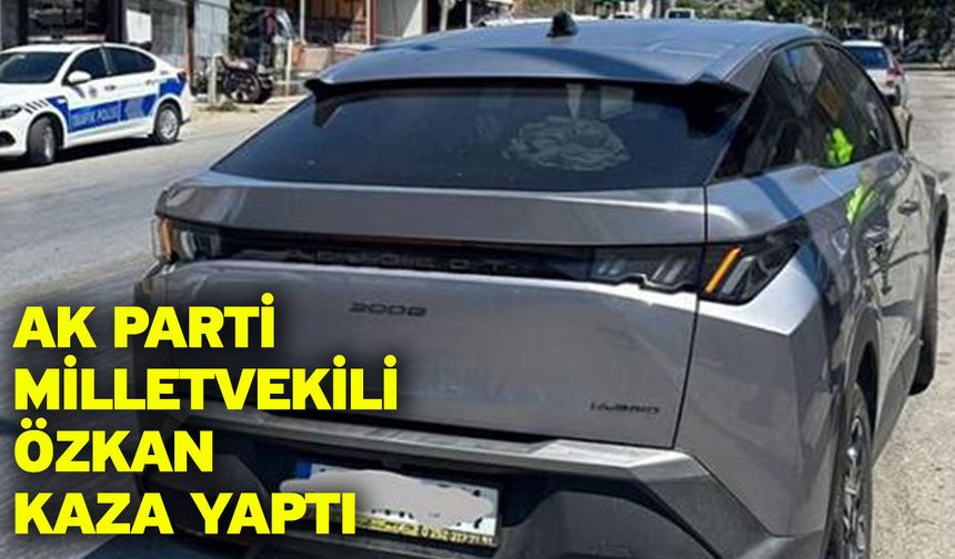AK Parti Milletvekili Özkan kaza yaptı