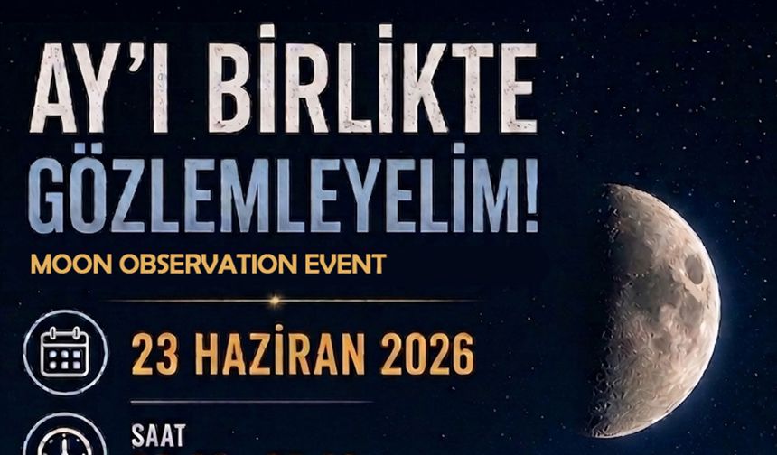 “Ay’ı Birlikte Gözlemleyelim”
