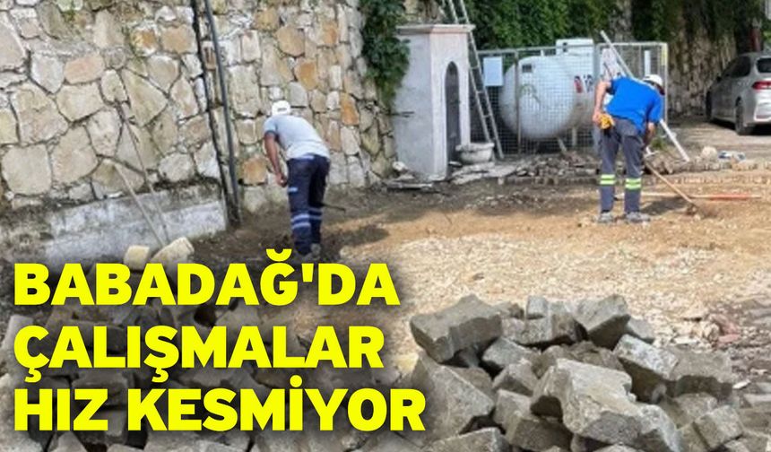 Babadağ'da Çalışmalar Hız Kesmiyor