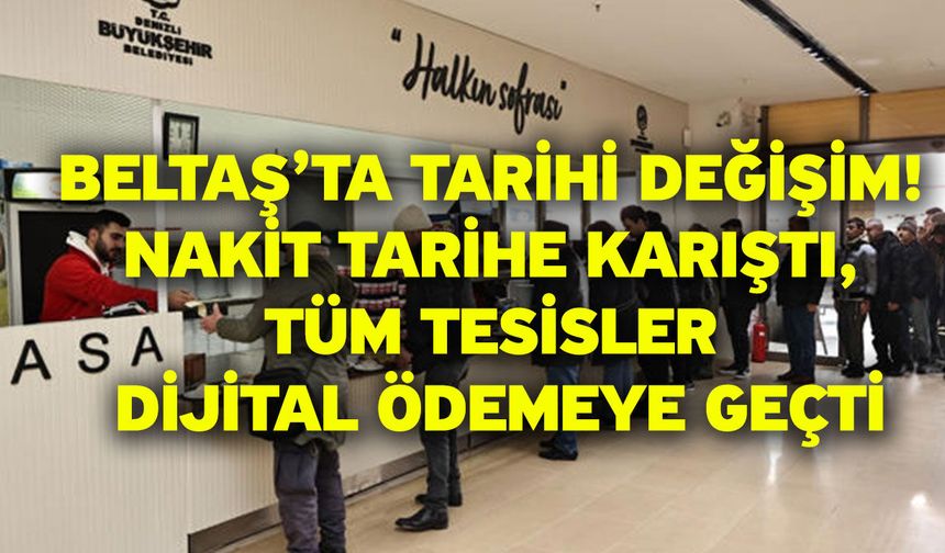 BELTAŞ’ta Tarihi Değişim! Nakit Tarihe Karıştı, Tüm Tesisler Dijital Ödemeye Geçti