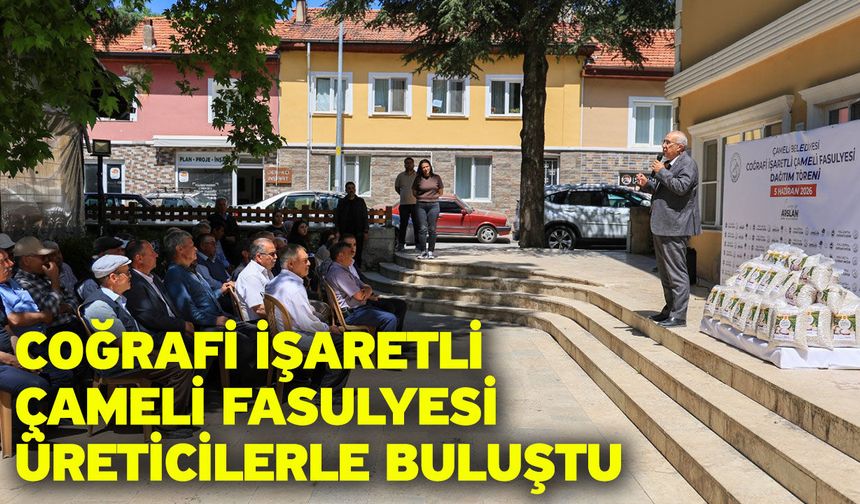 Coğrafi İşaretli Çameli Fasulyesi Üreticilerle Buluştu