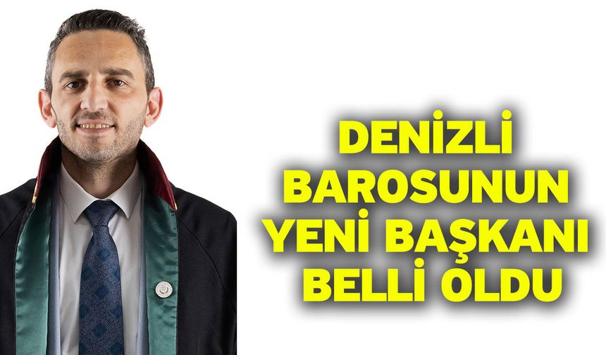 Denizli Barosunun yeni başkanı belli oldu