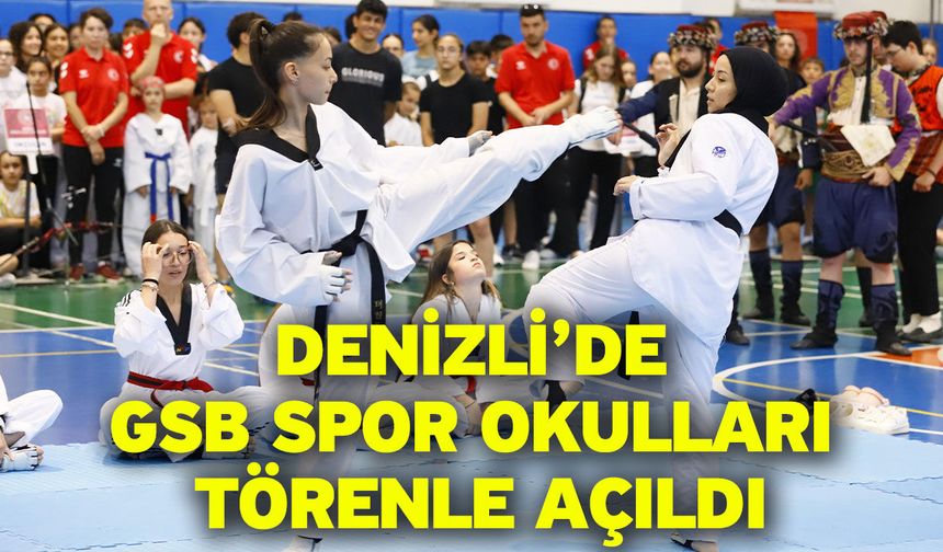 Denizli’de GSB Spor Okulları törenle açıldı