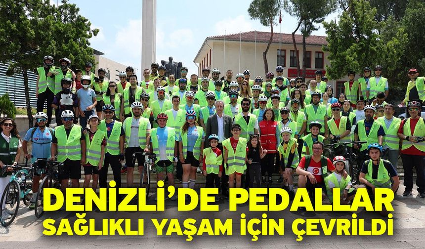 Denizli’de pedallar sağlıklı yaşam için çevrildi