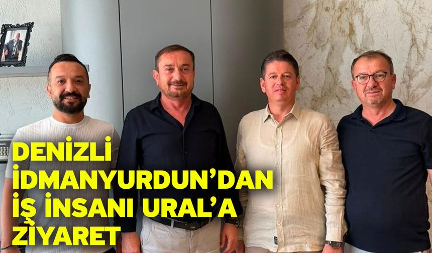 Denizli İdmanyurdun’dan İş İnsanı Ural’a Ziyaret