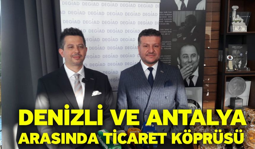 Denizli Ve Antalya Arasında Ticaret Köprüsü