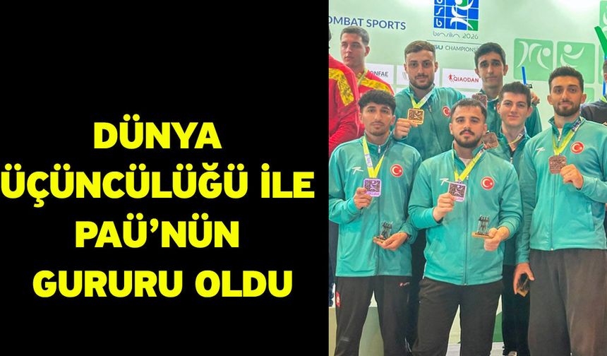 Dünya Üçüncülüğü ile PAÜ’nün Gururu Oldu
