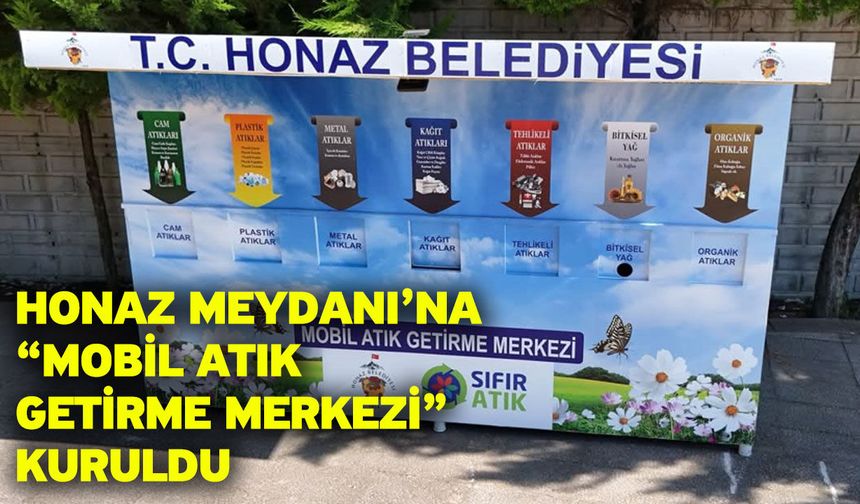 Honaz Meydanı’na “Mobil Atık Getirme Merkezi” Kuruldu