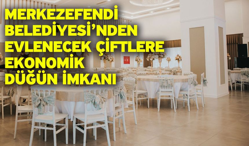 Merkezefendi Belediyesi’nden Evlenecek Çiftlere Ekonomik Düğün İmkanı