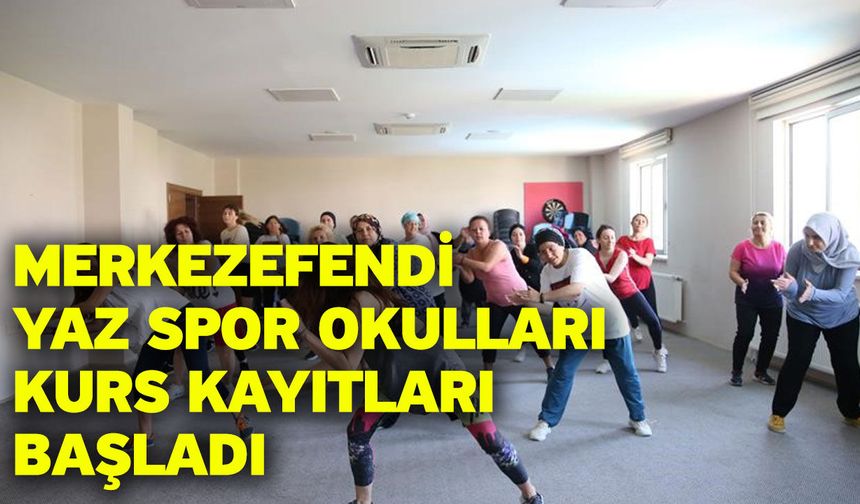 Merkezefendi Yaz Spor Okulları kurs kayıtları başladı
