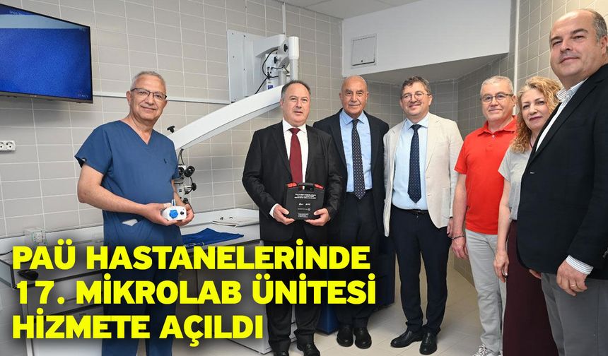 PAÜ Hastanelerinde 17. MikroLab Ünitesi Hizmete Açıldı