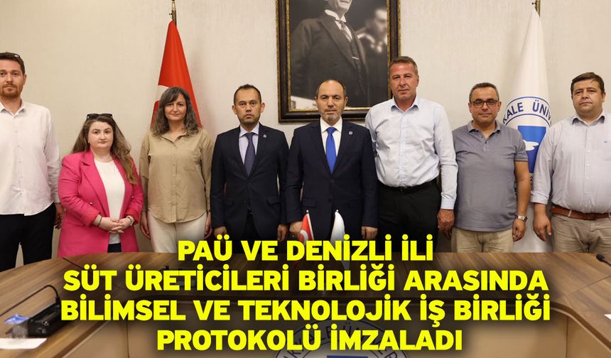 PAÜ ve Denizli İli Süt Üreticileri Birliği Arasında Bilimsel ve Teknolojik İş Birliği Protokolü İmzaladı