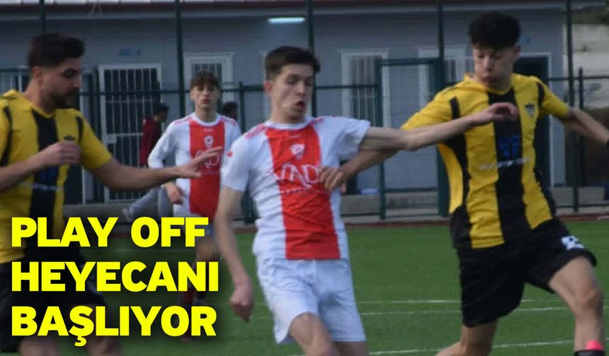 Play off heyecanı başlıyor