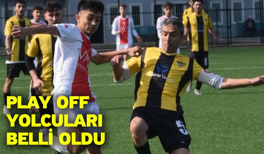 Play Off Yolcuları Belli Oldu