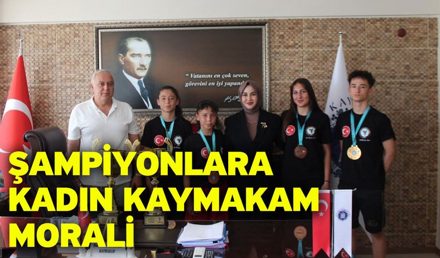 Şampiyonlara Kadın Kaymakam Morali