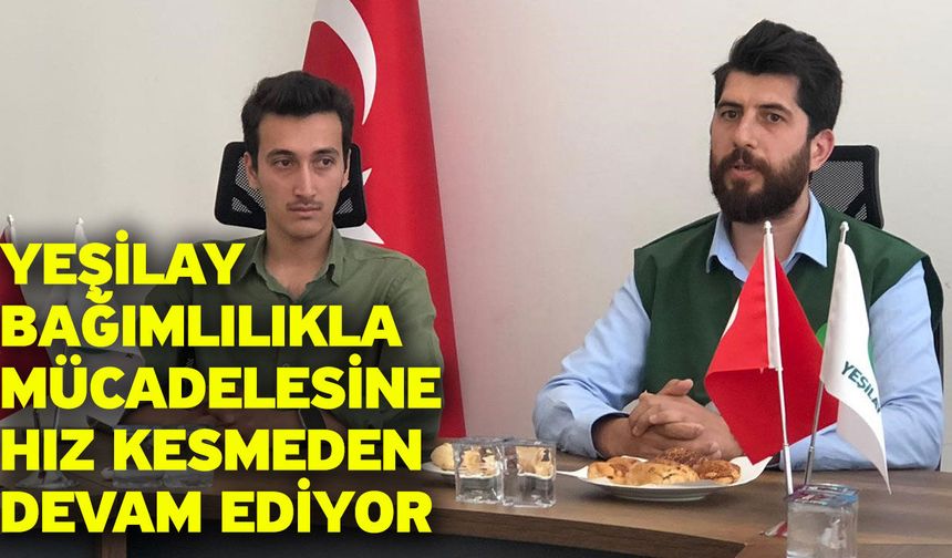 Yeşilay bağımlılıkla mücadelesine hız kesmeden devam ediyor