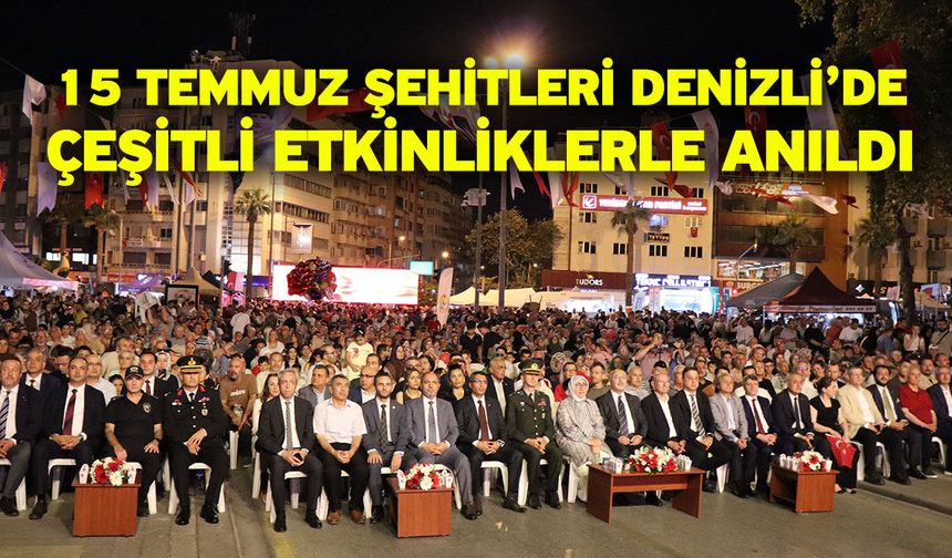 15 Temmuz şehitleri Denizli’de çeşitli etkinliklerle anıldı