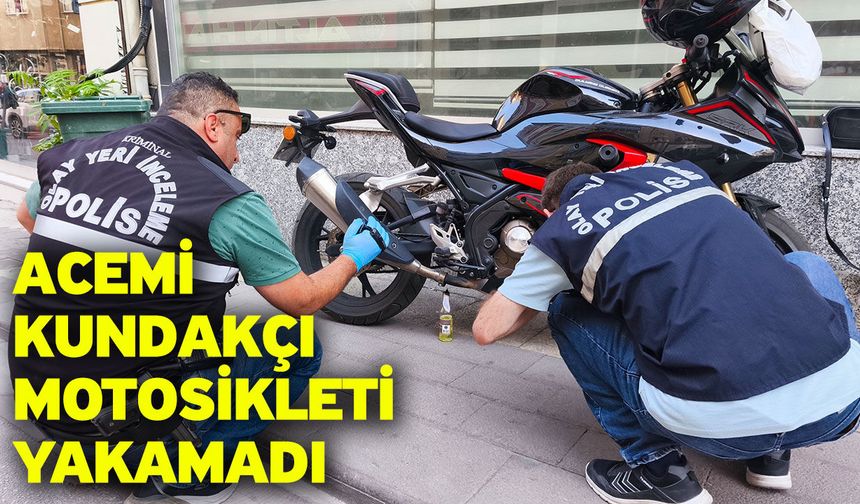 Acemi kundakçı motosikleti yakamadı