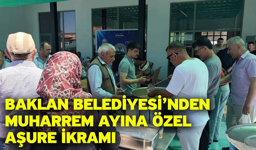 Baklan Belediyesi’nden Muharrem ayına özel aşure ikramı