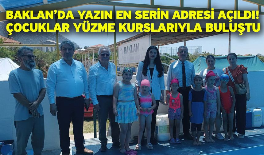 Baklan’da Yazın En Serin Adresi Açıldı! Çocuklar Yüzme Kurslarıyla Buluştu