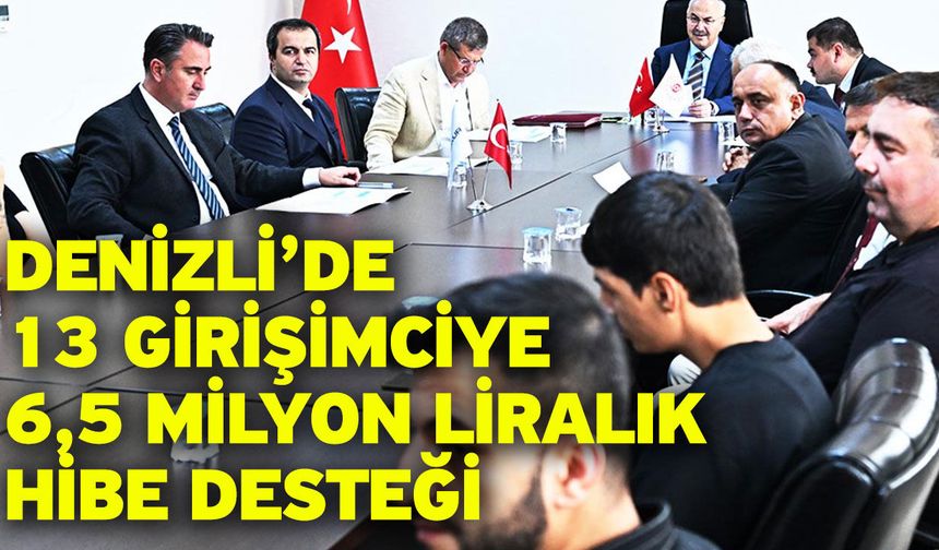 Denizli’de 13 Girişimciye 6,5 Milyon Liralık Hibe Desteği