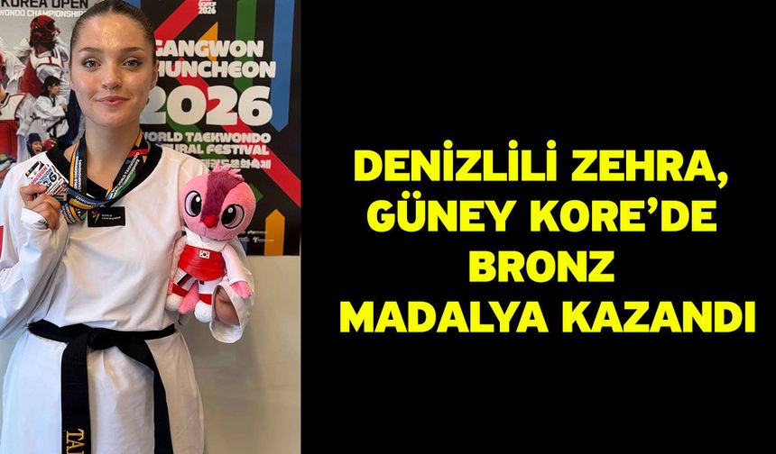 Denizlili Zehra, Güney Kore’de bronz madalya kazandı