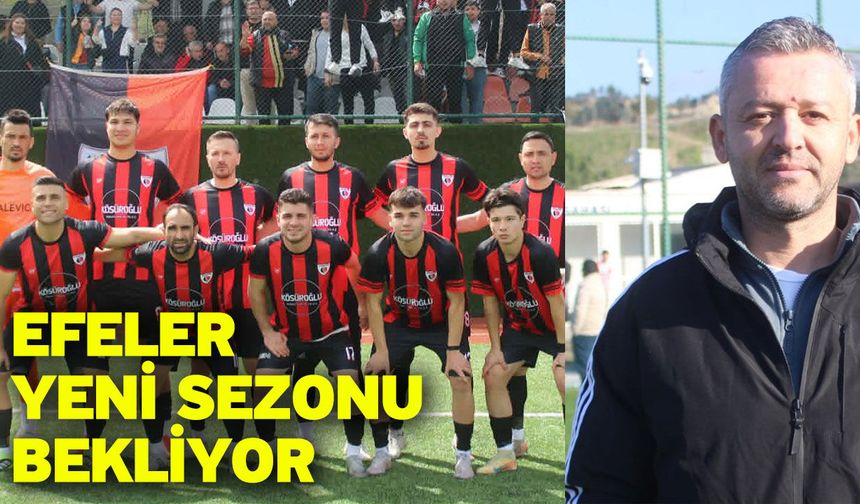 Efeler yeni sezonu bekliyor