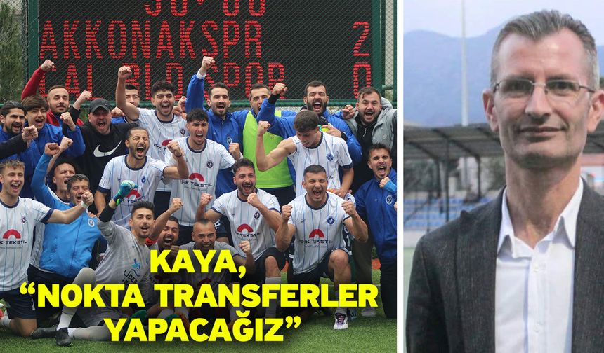 Kaya, “Nokta transferler yapacağız”