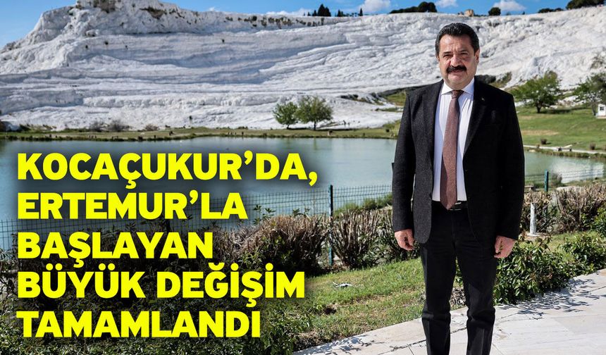 Kocaçukur’da, Ertemur’la Başlayan Büyük Değişim Tamamlandı