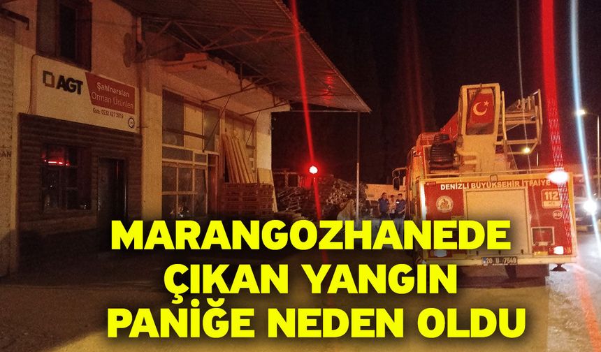 Marangozhanede çıkan yangın paniğe neden oldu
