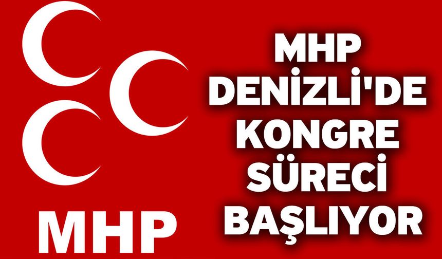 MHP Denizli'de Kongre Süreci Başlıyor
