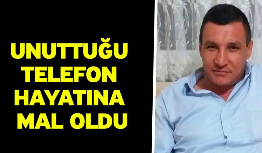 Unuttuğu Telefon Hayatına Mal Oldu