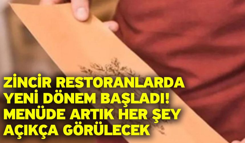 Zincir restoranlarda yeni dönem başladı! Menüde artık her şey açıkça görülecek